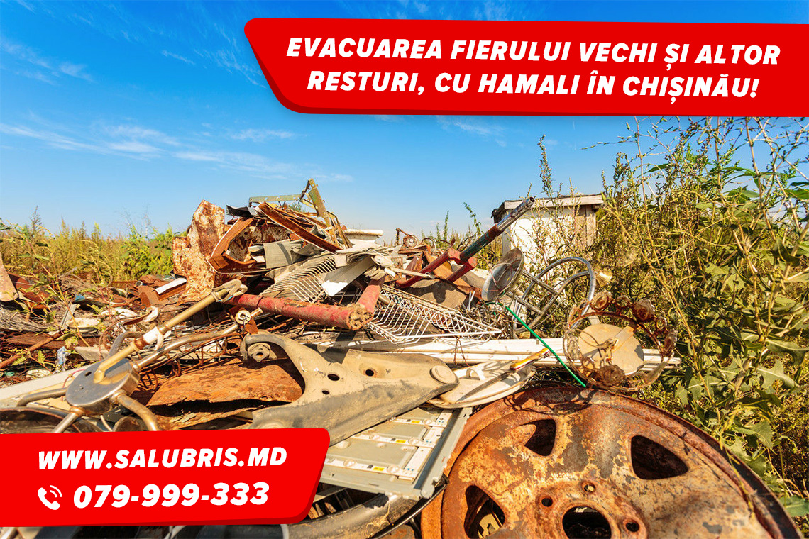 Evacuarea resturilor de metal, fier vechi în Chișinău Evacuarea resturilor de metal, fier vechi în Chișinău
